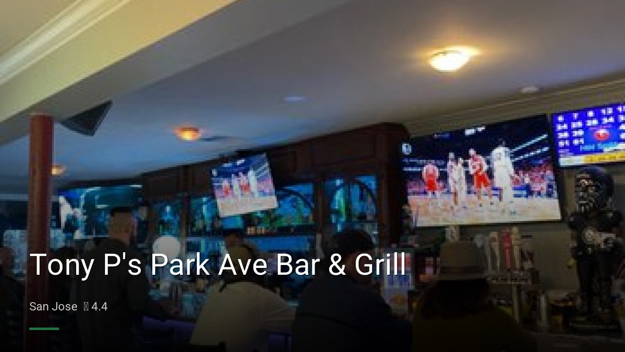 Tony P's Park Ave Bar & Grill - Sports Bars in San Jose