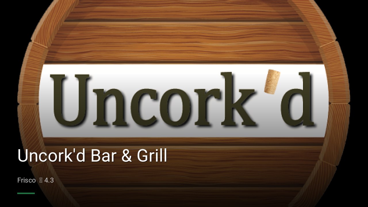 Uncork'd Bar & Grill - Sports Bars in Frisco