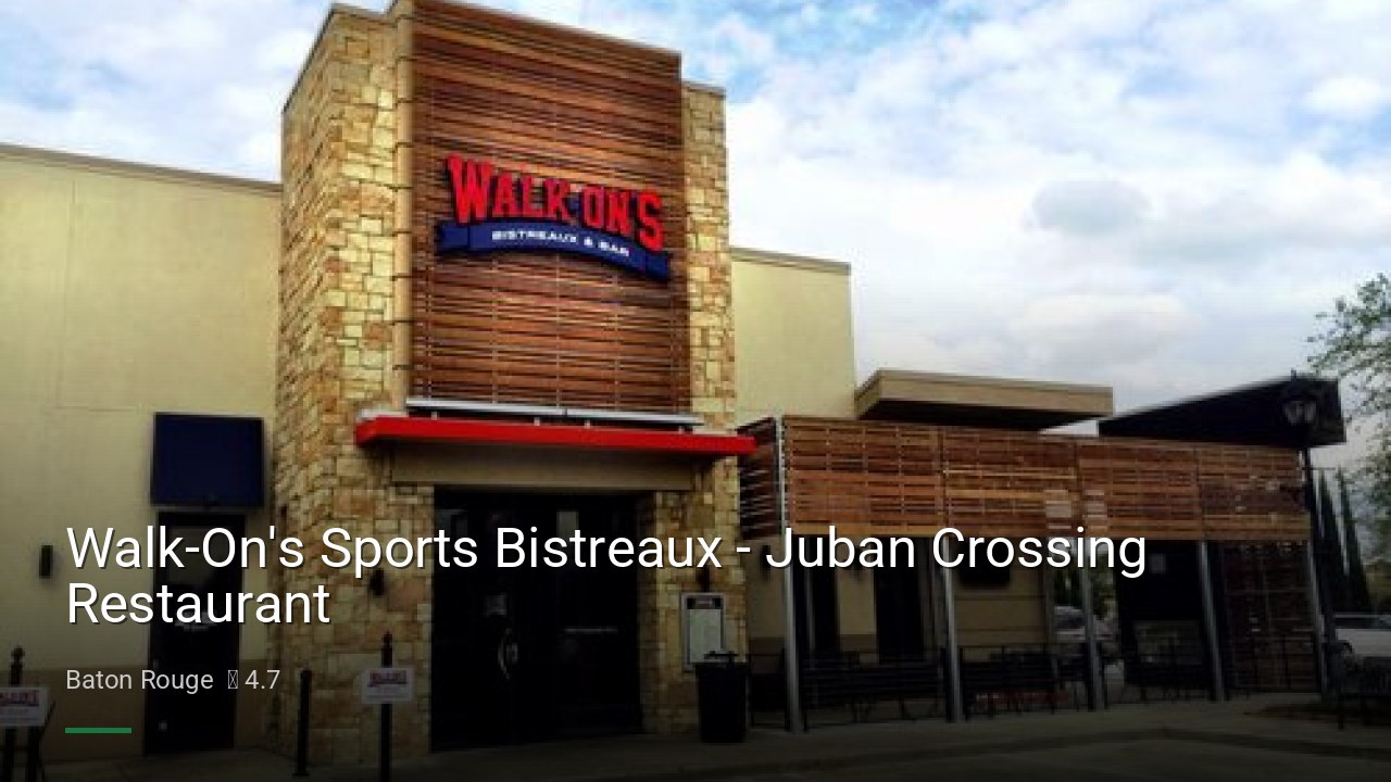 Walk-On's Sports Bistreaux - Juban Crossing Restaurant - Sports Bars in Baton Rouge