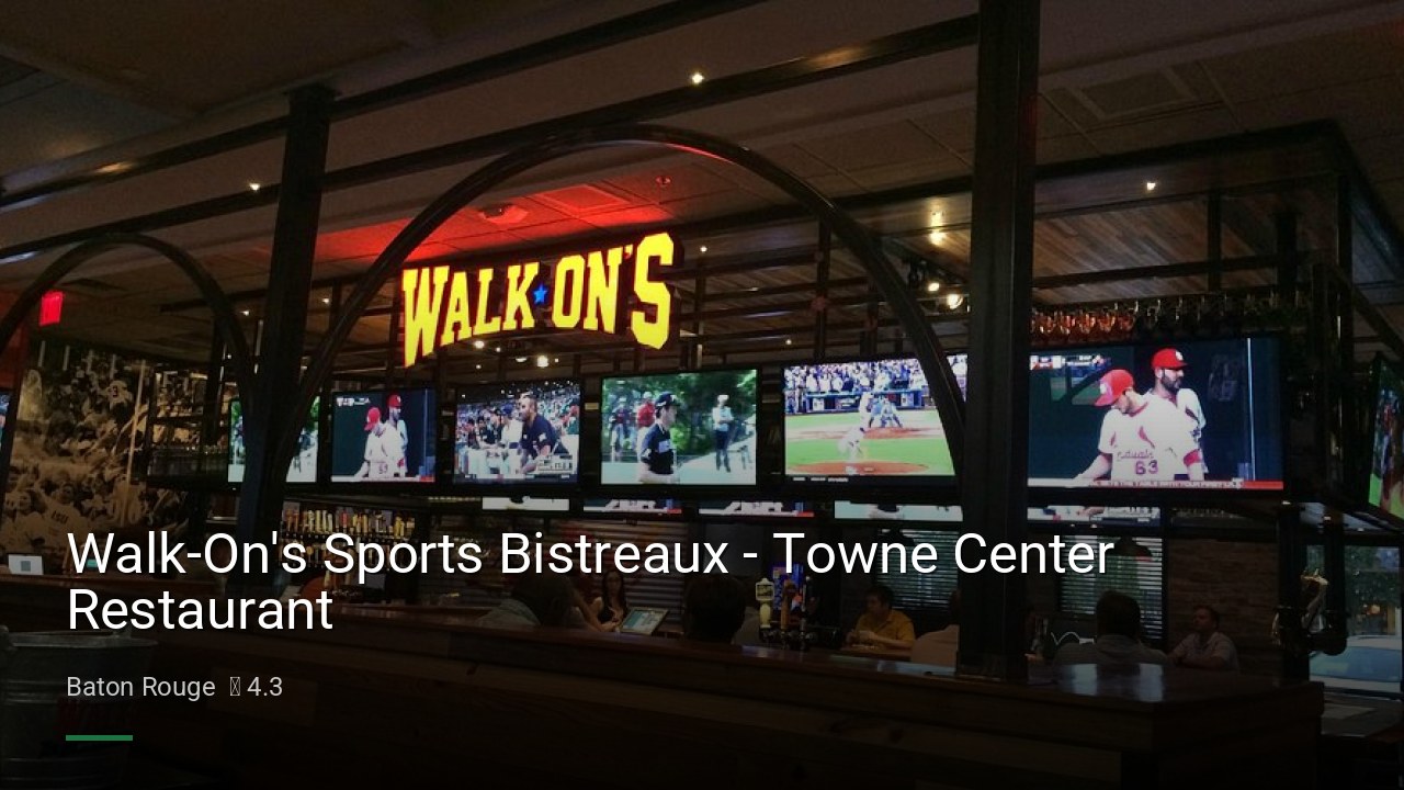 Walk-On's Sports Bistreaux - Towne Center Restaurant - Sports Bars in Baton Rouge