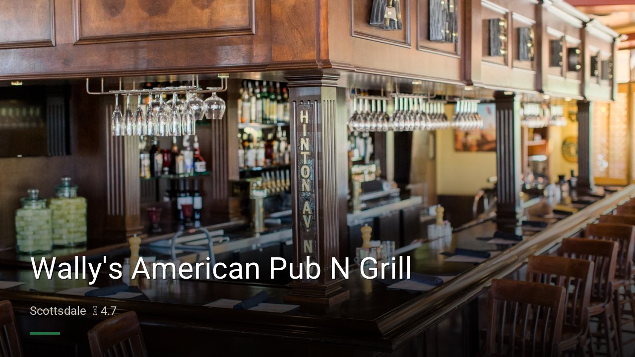 Wally's American Pub N Grill - Sports Bars in Scottsdale