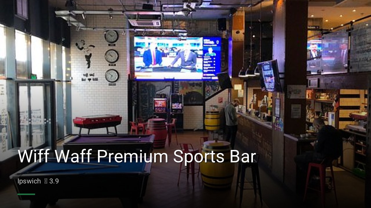 Wiff Waff Premium Sports Bar - Sports Bars in Ipswich